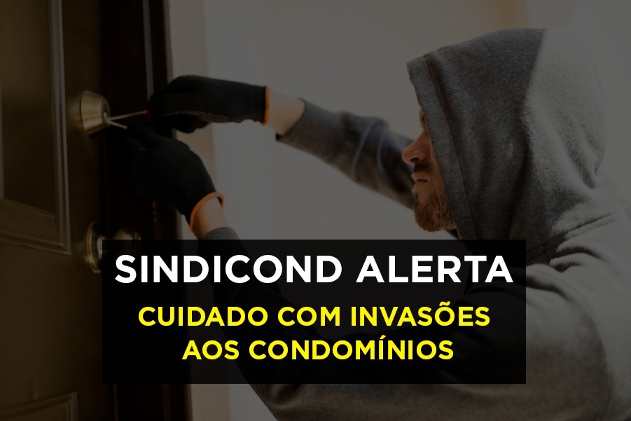 SINDICOND Alerta - Cuidado com Invasões aos Condomínios