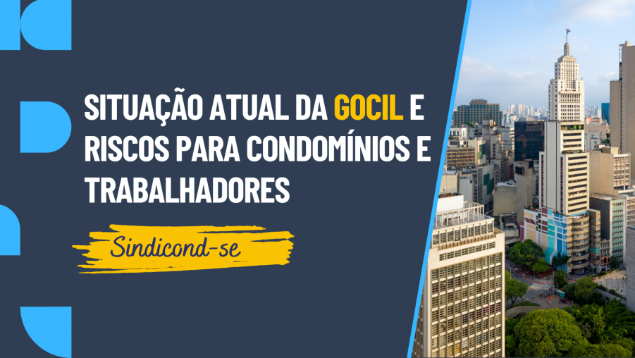 Situação Atual da Gocil e Riscos para Condomínios e Trabalhadores