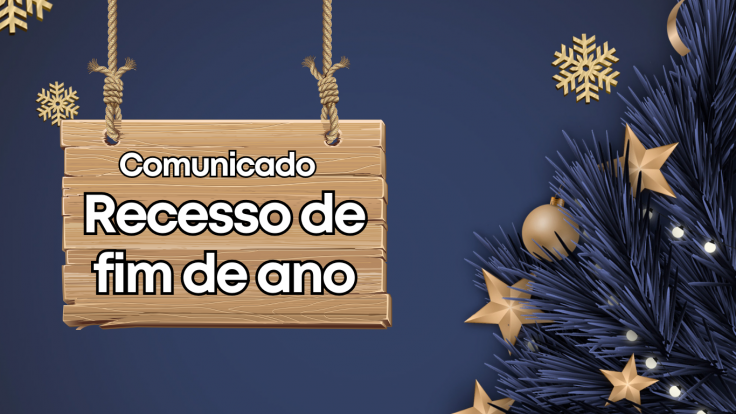 Comunicado – Recesso de fim de ano