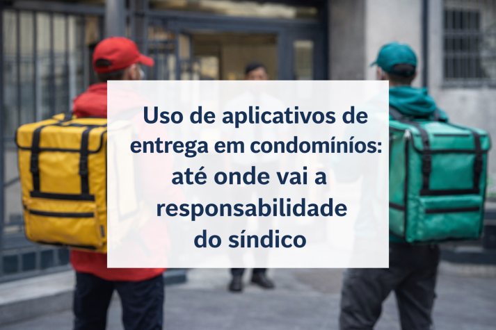 Uso de aplicativos de entrega em condomínios: até onde vai a responsabilidade do síndico