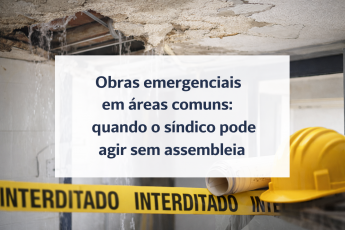 Obras emergenciais em áreas comuns: quando o síndico pode agir sem assembleia
