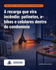 A recarga que vira incêndio: patinetes, e-bikes e celulares dentro do condomínio